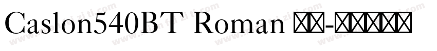 Caslon540BT Roman 常规字体转换